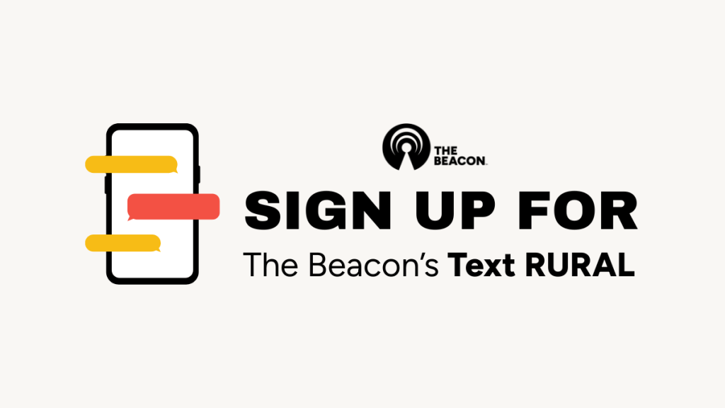 Sign up for texts from The Beacon with Text RURAL